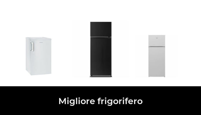 45 Migliore Frigorifero Nel 2023 Dopo 25 Ore Di Ricerca 45-migliore-frigorifero-nel-2023-dopo-25-ore-di-ricerca