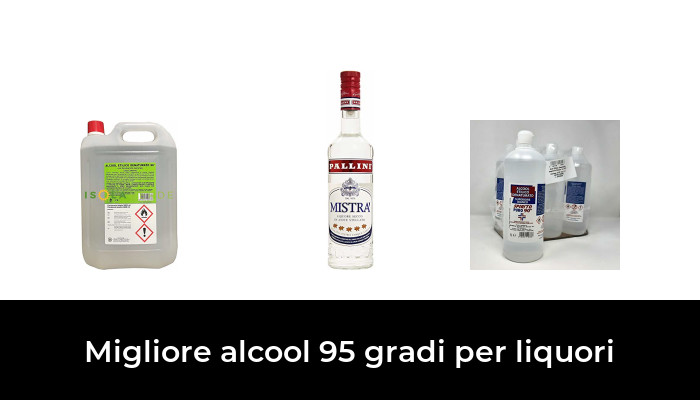 43 Migliore alcool 95 gradi per liquori nel 2022: dopo 95 ore di ricerca